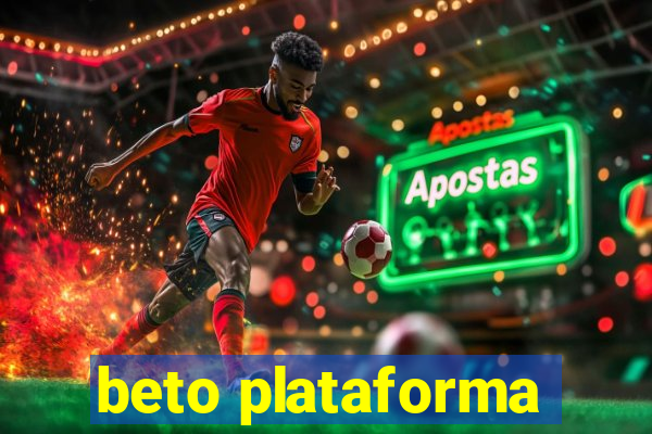 beto plataforma